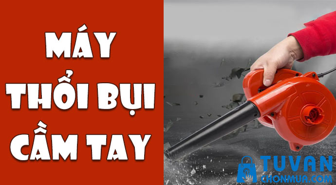 máy thổi bụi cầm tay máy thổi bụi cầm tay